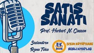 Satış Sanatı Ve Pazarlama - Prof. Herbert N. Casson (Sesli Kitap Tek Parça) (Rana Toka)