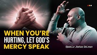 Unleashing God's Mercy in Your Difficult Season - Apostle Joshua Selman