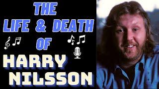 The Life & Death of HARRY NILSSON