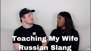 Teaching My Wife Russian Slang