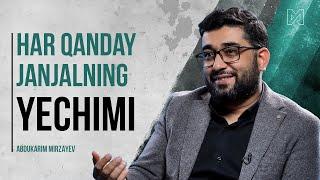 Har qanday JANJALNING YECHIMI | @AbdukarimMirzayev2002