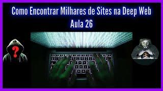  Aula 26 - Como Encontrar MILHARES de Sites na Rede Escura 