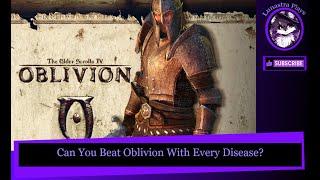 Can You Beat Oblivion With Every Disease? | Challenge Run