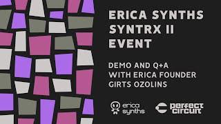 Erica Synths : Syntrx II Presented by Girts LIVE : Perfect Circuit Stream