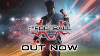 We Are Football - International Release Trailer