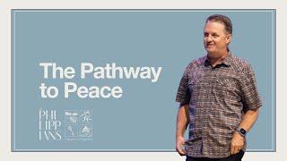 The Pathway to Peace | Philippians 4:4-9