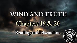 Wind and Truth Preview Reading and Discussion: Chapter 19 & 20