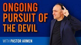 Ongoing Pursuit of the Devil (Part 2) - Pastor Armen Sunday Sermon
