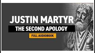 The Second Apology of Saint Justin Martyr (Audiobook)