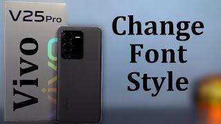 How to Change Font Style on Vivo V25 Pro