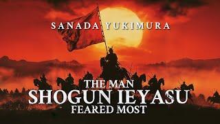 Sanada Yukimura: The Man Shogun Ieyasu Feared Most | Full Episode 1-3