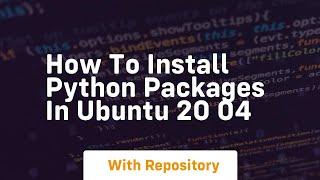 how to install python packages in ubuntu 20 04