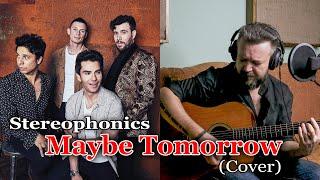 Stereophonics - Maybe Tomorrow (полный кавер)