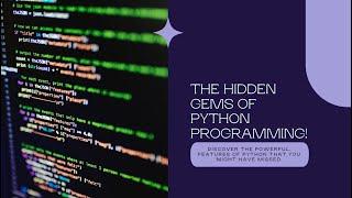 7 Powerful Hidden Features Of Python