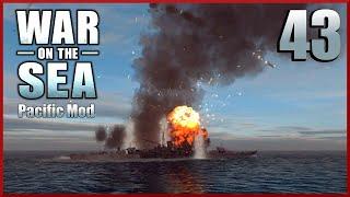 Task Force Elimination Ep43 ||  War on the Sea - Allied Pacific Mod Campaign