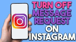 How To Turn Off Message Request on Instagram (Step By Step)