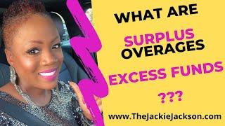 What Are Surplus Overages & Excess Funds Over Bid || Jackie Jackson