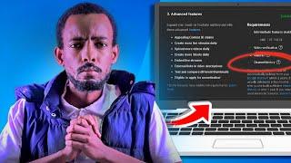 Youtube ላይ ተከፋይ ለመሆን ማስተካከል ያለባቹ ወሳኝ ነገር | How To enable advanced Feature