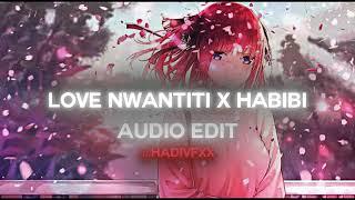 Love Nwantiti X Habibi||Audio Edit