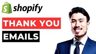 Shopify Order Thank You Email: How to Add Thank You Email on Shopify