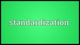 Standardization Meaning