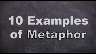 Ten examples of Metaphor.