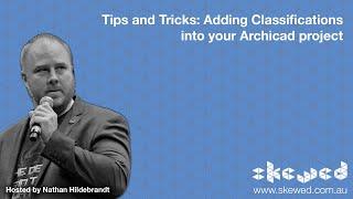 Skewed Tips and Tricks: Adding Classifications Systems into your Archicad Project