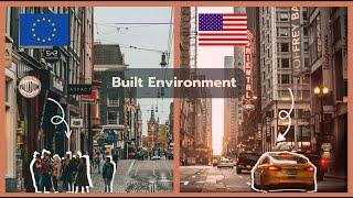 History of US vs EU Built environment