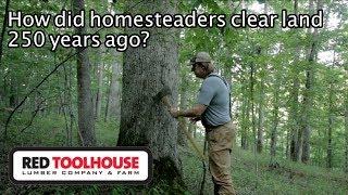 Ep156: Homestead History - How did early settlers clear land?