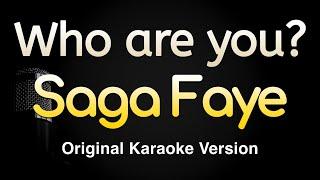 Who are you? - Saga Faye (Karaoke Songs With Lyrics - Original Key)