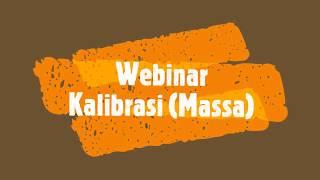 Webinar Kalibrasi (Massa)