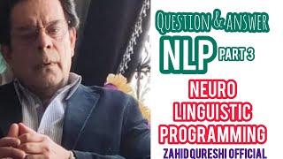 NLP Part 3 | Neuro Linguistic Programming | Zahid Qureshi TV