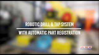 ARC Specialties | Robotic Drill & Tap System with Automatic Part Registration