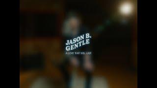 Jason B. Gentle - A Love That Will Last (7us/7music)