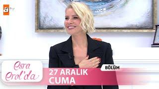 Esra Erol'da 27 Aralık 2024 | Tek Parça