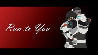 ʀᴜɴ ᴛᴏ yᴏᴜ | Sheith | Voltron