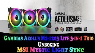 Gamdias Aeolus M2-1203 Lite 3-in-1 Trio Unboxing and MSI Mystic Light Sync With Antec DF600 Flux