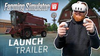 Farming Simulator VR - Launch Trailer