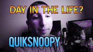 Day In The Life of QuikSnoopy VLOG