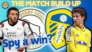 Leeds Spy a win! Derby Vs Leeds Match Build up