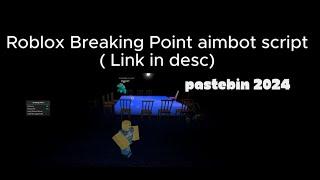 Roblox breaking point (AIMBOT SCRIPT 2024) * Link in desc* (*Still Working*)