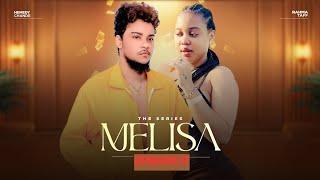 MELISA EPISODE 17 HEMEDY CHANDE