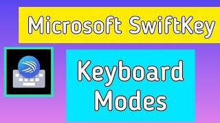 how to change between different keyboard modes on Microsoft Swiftkey keyboard