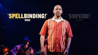 "Theatrical Magic!" | Ruben Santiago-Hudson's Lackawanna Blues