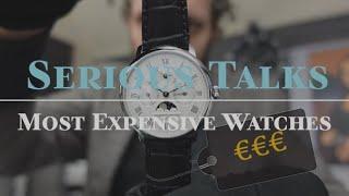 SeriousWatches - SeriousTalks: Our Most Expensive Watches