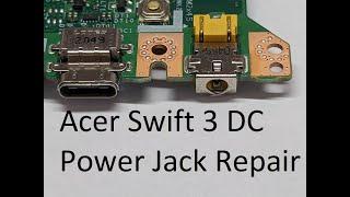 Acer Swift 3 Power Jack Repair (Broken DC Charge Port)