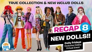 RECAP 8 NEW DOLLS from the [2023] INTEGRITY TOYS Dolly Fridays Event  Monarchs, True, Poppy Parker