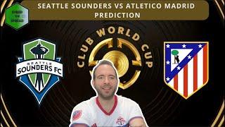 Seattle Sounders vs Atletico Madrid Prediction - Club World Cup Picks