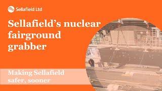 Sellafield’s nuclear ‘fairground grabber'