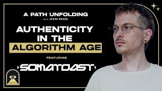 Somatoast: Authenticity in the Algorithm Age